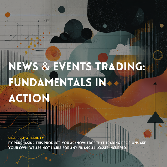 News & Events Trading: Fundamentals in Action